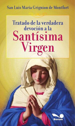 TRATADO DE LA VERDADERA DEVOCIN A LA SANTSIMA VIRGEN