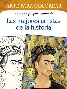 PINTA TU PROPIO CUADRO DE: LAS MEJORES ARTISTAS DE LA HISTORIA