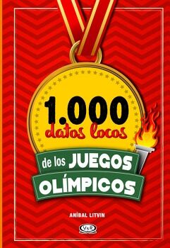 1000 DATOS LOCOS DE LOS JUEGOS OLMPICOS