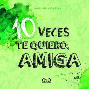 10 VECES TE QUIERO, AMIGA