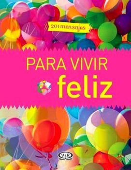 201 MENSAJES PARA VIVIR FELIZ