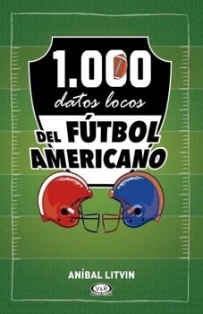 1000 DATOS LOCOS DEL FTBOL AMERICANO