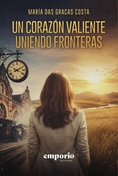 UN CORAZ�N VALIENTE UNIENDO FRONTERAS