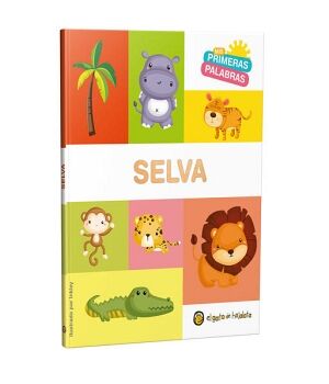 MIS PRIMERAS PALABRAS: SELVA
