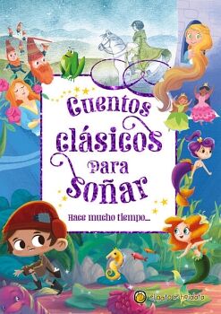 CUENTOS CLSICOS PARA SOAR: HACE MUCHO TIEMPO
