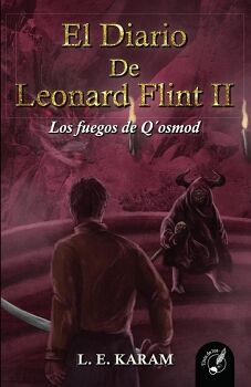 EL DIARIO DE LEONARD FLINT II: LOS FUEGOS DE Q�OSMOD