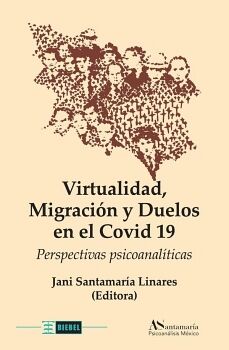 VIRTUALIDAD, MIGRACI�N Y DUELOS EN EL COVID 19