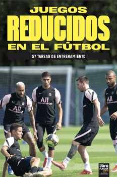 JUEGOS REDUCIDOS EN EL F�TBOL -57 TAREAS DE ENTRENAMIENTO-