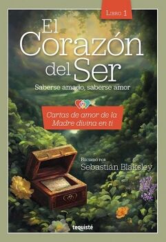 EL CORAZN DEL SER. SABERSE AMADO, SABERSE AMOR