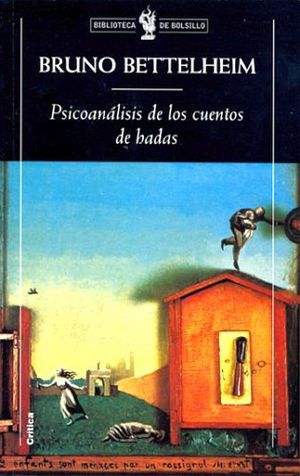 PSICOANALISIS DE LOS CUENTOS DE HADAS (BIBLIOTECA DE BOLSIL