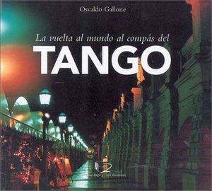 VUELTA AL MUNDO AL COMPAS DEL TANGO, LA