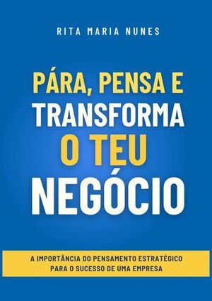 P�RA, PENSA E TRANSFORMA O TEU NEG�CIO