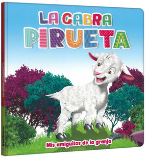 CABRA PIRUETA, LA (MIS AMIGUITOS DE LA GRANJA)