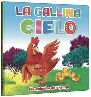 GALLINA CIELO, LA (MIS AMIGUITOS DE LA GRANJA)