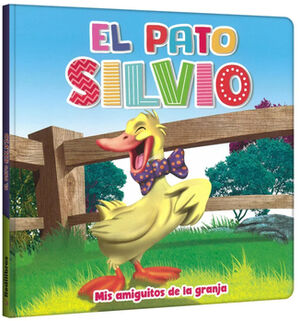 PATO SILVIO, EL (MIS AMIGUITOS DE LA GRANJA)