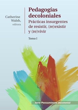 PEDAGOG�AS DECOLONIALES. TOMO I