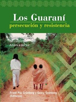 LOS GUARAN: PERSECUCIN Y RESISTENCIA