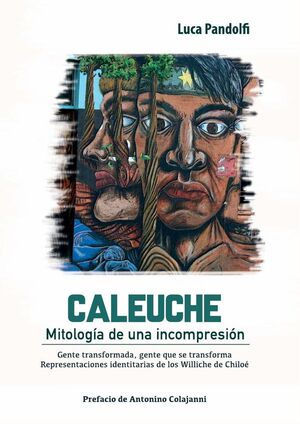CALEUCHE. MITOLOG�A DE UNA INCOMPRENSI�N