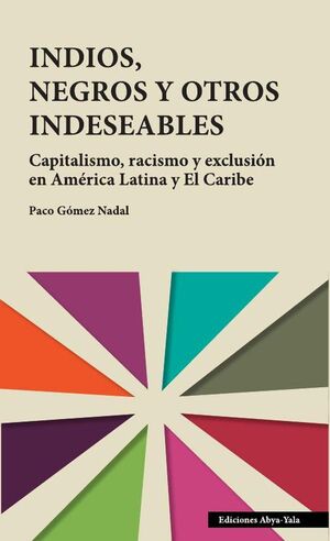 INDIOS, NEGROS Y OTROS INDESEABLES