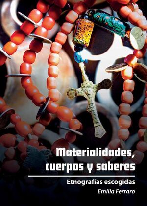 MATERIALIDADES, CUERPOS Y SABERES