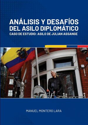 ANLISIS Y DESAFOS DEL ASILO DIPLOMTICO.