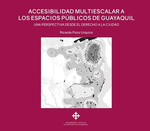 ACCESIBILIDAD MULTIESCALAR A LOS ESPACIOS PBLICOS DE GUAYAQUIL