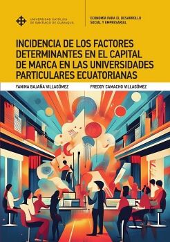 INCIDENCIA DE LOS FACTORES DETERMINANTES EN EL CAPITAL DE MARCA EN LAS UNIVERSIDADES PARTICULARES ECUATORIANAS