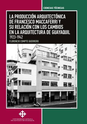 LA PRODUCCIN ARQUITECTNICA  DE FRANCESCO MACCAFERRI  Y SU RELACIN CON LOS CAMBIOS  EN LA ARQUITECTURA DE GUAYAQUIL. 1