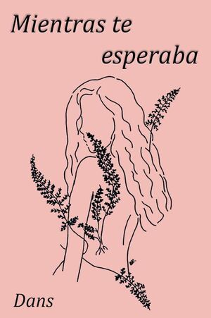 MIENTRAS TE ESPERABA