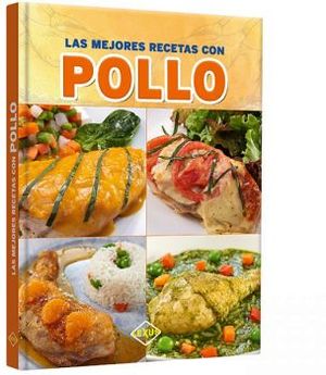 MEJORES RECETAS CON POLLO, LAS            (EMPASTADO)