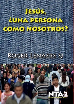 JES�S DE NAZARET, �UNA PERSONA COMO NOSOTROS?