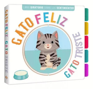 GATO FELIZ/GATO TRISTE (LIBRO GIRATORIO SOBRE LOS SENTIMIENTOS)