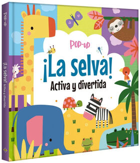 POP-UP LA SELVA! -ACTIVA Y DIVERTIDA- (CARTONE)