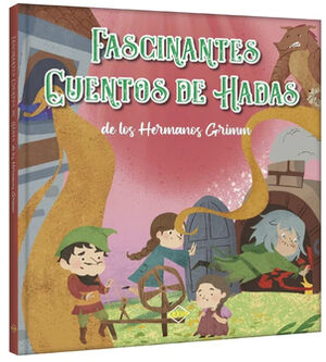 FASCINANTES CUENTOS DE HADAS DE LOS HERMANOS GRIMM (EMPASTADO)
