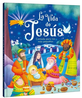 VIDA DE JES�S, LA -CONTADA PARA LOS M�S PEQUE�OS-
