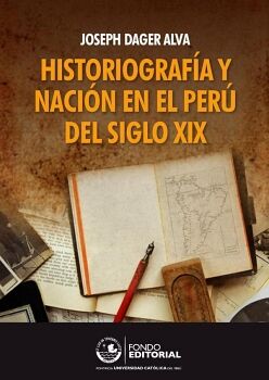 HISTORIOGRAF�A Y NACI�N EN EL PER� DEL SIGLO XIX