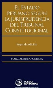 EL ESTADO PERUANO SEGN LA JURISPRUDENCIA DEL TRIBUNAL CONSTITUCIONAL