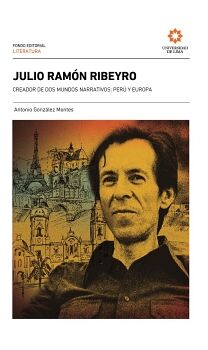 JULIO RAMN RIBEYRO, CREADOR DE DOS MUNDOS NARRATIVOS: PER Y EUROPA