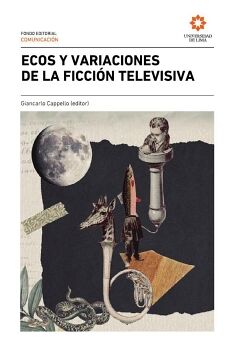 ECOS Y VARIACIONES DE LA FICCI�N TELEVISIVA