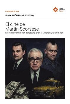 EL CINE DE MARTN SCORSESE. EL SUEO AMERICANO EN CLAROSCURO: ENTRE LA VIOLENCIA Y LA REDENCIN