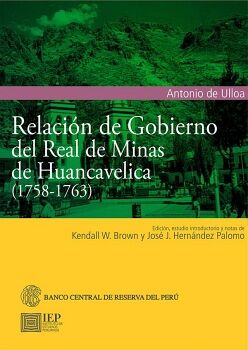 RELACIN DE GOBIERNO DEL REAL DE MINAS DE HUANCAVELICA (1758-1763)