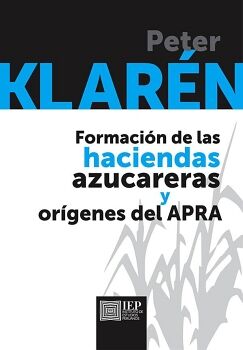 FORMACIN DE LAS HACIENDAS AZUCARERAS Y ORGENES DEL APRA