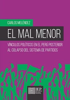 EL MAL MENOR: VNCULOS POLTICOS EN EL PER POSTERIOR AL COLAPSO DEL SISTEMA DE PARTIDOS