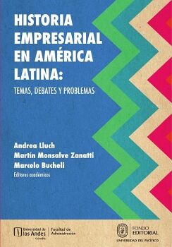HISTORIA EMPRESARIAL EN AM�RICA LATINA: TEMAS, DEBATES Y PROBLEMAS