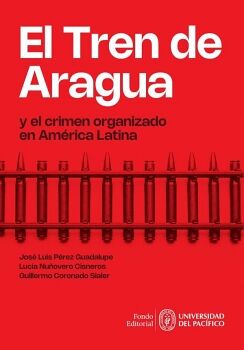 EL TREN DE ARAGUA Y EL CRIMEN ORGANIZADO EN AMRICA LATINA