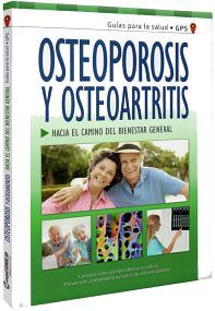 OSTEOPOROSIS Y OSTEOARTRITIS -HACIA EL CAMINO DEL BIENESTAR GRAL.