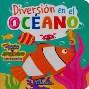 DIVERSIN EN EL OCEANO (COL. TOCO Y APRENDO DIVERSIN/CARTONE)