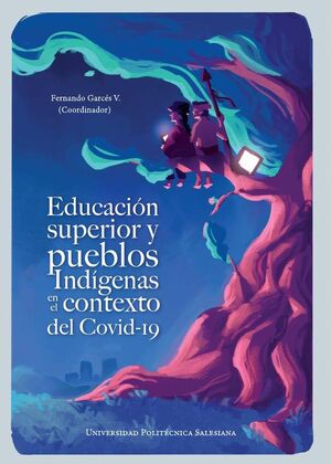 EDUCACI�N SUPERIOR Y PUEBLOS IND�GENAS EN EL CONTEXTO DEL COVID-19