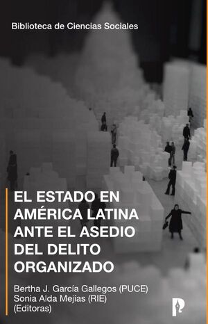 EL ESTADO EN AM�RICA LATINA ANTE EL ASEDIO DEL DELITO ORGANIZADO