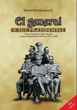 EL GENERAL Y SUS PRESIDENTES
